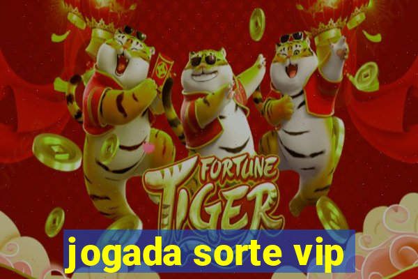 jogada sorte vip